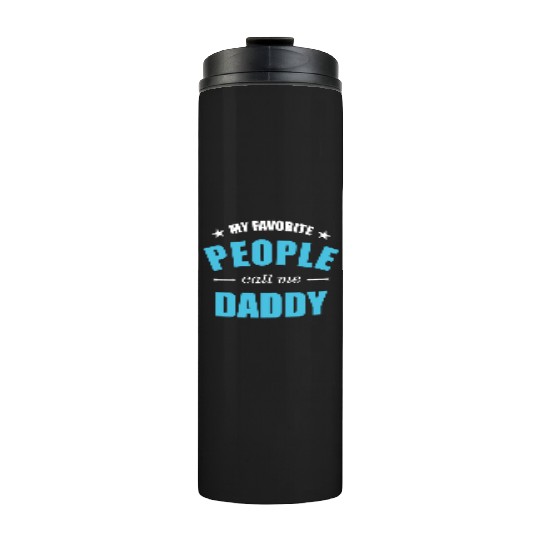My favorite people call me daddy stars Thermal Tumblers