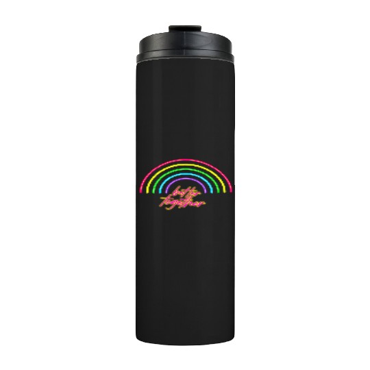 Better Together Neon Rainbow vintage Thermal Tumblers