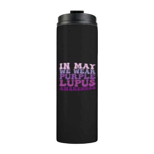 In May We Wear Purple Lupus Awareness Month Groovy Thermal Tumblers