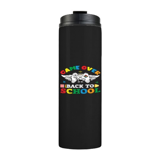 Game over back to school Thermal Tumblers