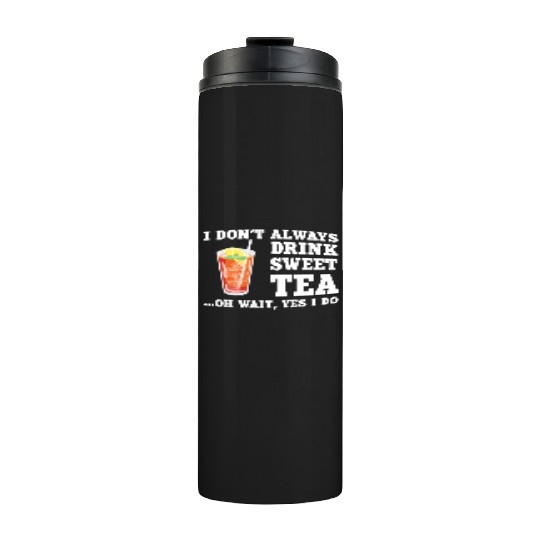 Funny Sweet Tea Humor Costume Thermal Tumblers