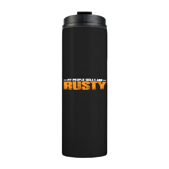 My People Skills Are 'Rusty' 15 Thermal Tumblers