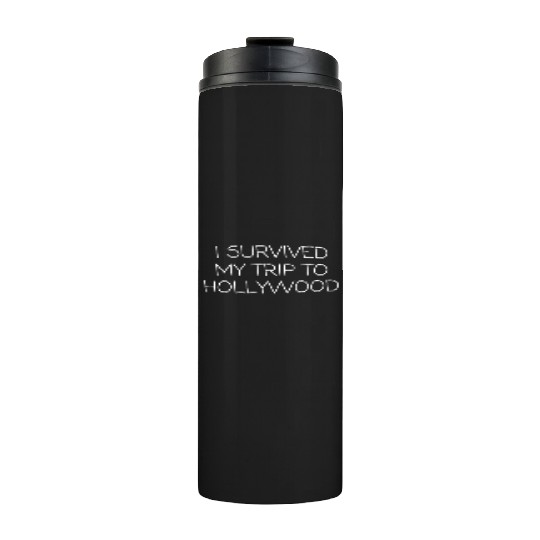 I Survived My Trip toHollywood Thermal Tumblers
