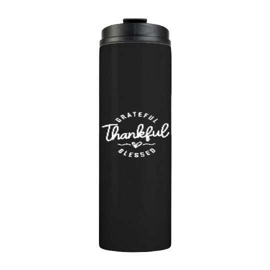 Embrace Abundant Gratitude - Grateful, Thankful Thermal Tumblers