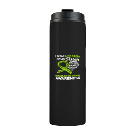 I Wear Lime Green For My Sister Muscular Dystrophy Thermal Tumblers