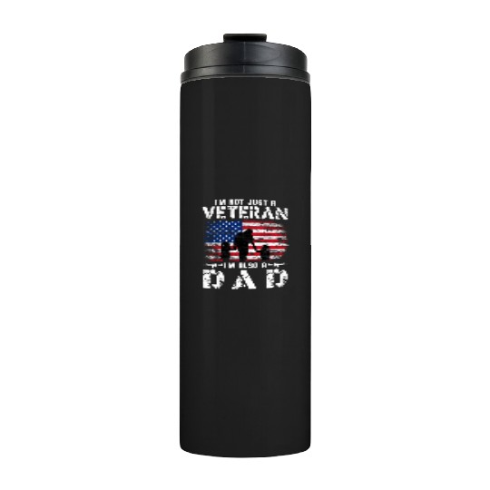 I'm Not Just A Veteran I m Also A Dad Thermal Tumblers