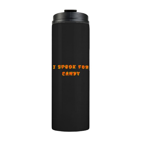I Spook For Candy nostalgia Thermal Tumblers