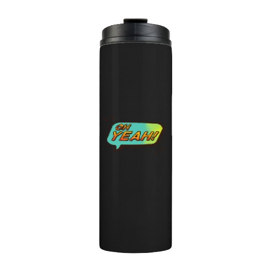 OH YEAH! Thermal Tumblers design
