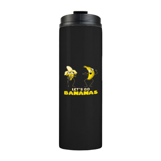 Singing Funny Banana Meme Let Us Go Banana Thermal Tumblers