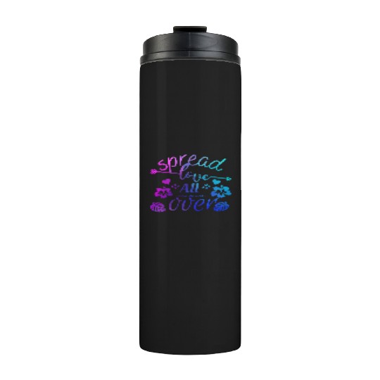 Spread love over Thermal Tumblers