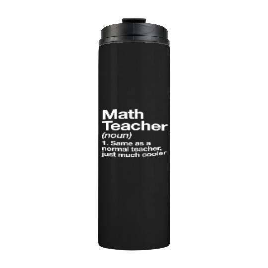 Math Teacher Definition Funny Back To School First Thermal Tumblers