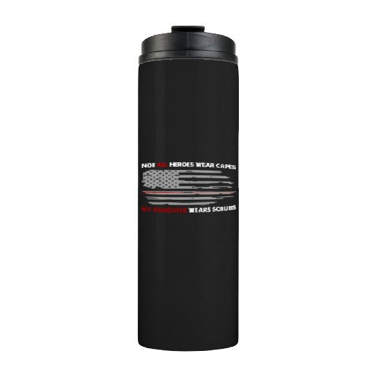 Nurses Not All Heroes Wear Capes My Daughter Wears Thermal Tumblers