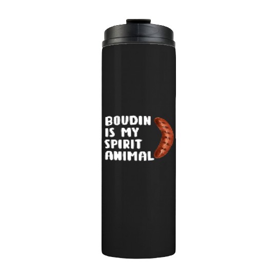 Boudin is My Spirit Animal, Funny Louisiana Cajun Thermal Tumblers