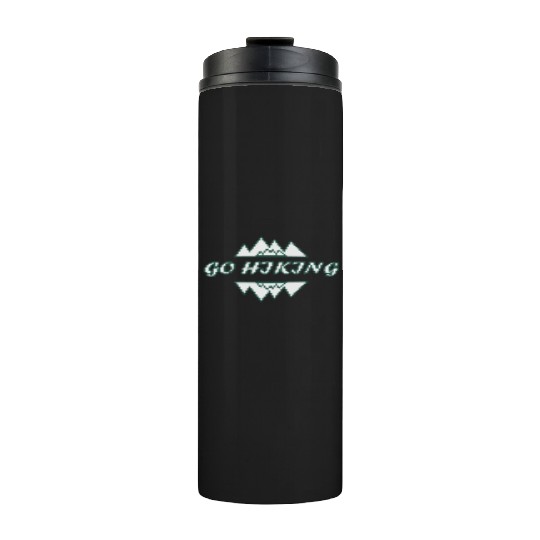 Take a Hike, Hiking Lover, Adventure, Nature. Thermal Tumblers