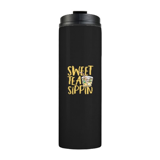 Sweet Tea Sippin Iced Tea Drink Ice Tea Thermal Tumblers