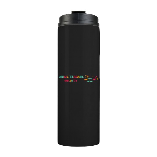 Music Teacher on Duty Back To School Thermal Tumblers