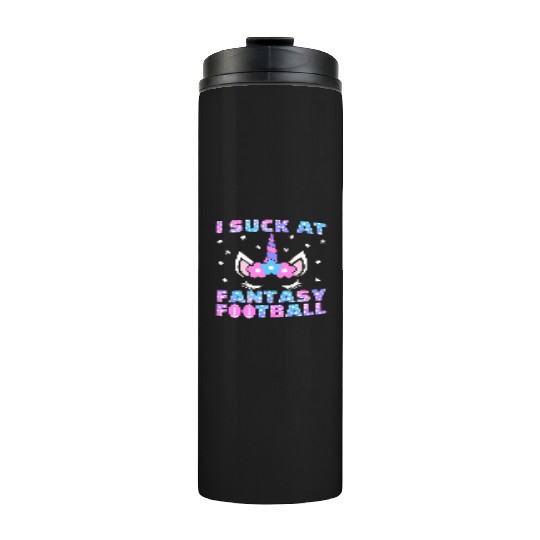 I Suck at Fantasy Football Loser Punishment Funny Thermal Tumblers