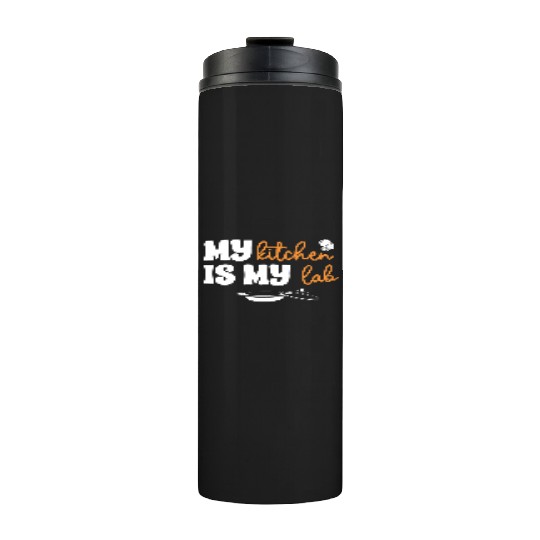 My Kitchen Is My Lab For Chef Cooking Lover Funny Thermal Tumblers