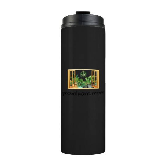 Proud Plant Mom A Plant Lover s Window Thermal Tumblers