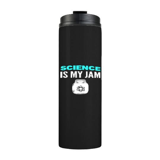 Science Is My Jam Physics Professor Thermal Tumblers