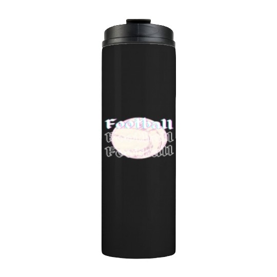 Football is life , sport lover Thermal Tumblers