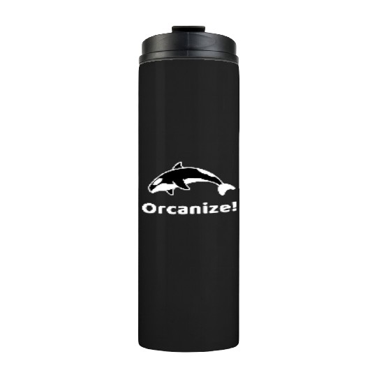 Orcanize Funny Team Orca Killer Whale Lover Gift Thermal Tumblers