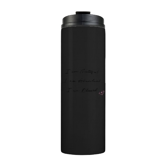 I am Grateful I am Abundant I am Blessed Black Thermal Tumblers