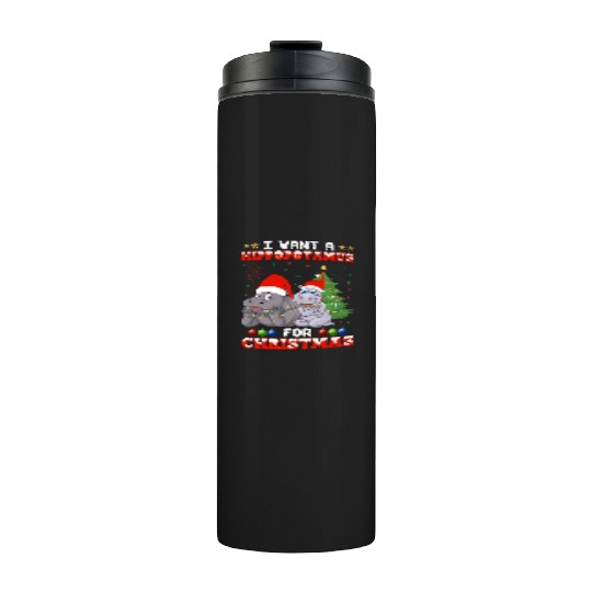 I Want Hippopotamus For Christmas Hippo Lover Xmas Thermal Tumblers