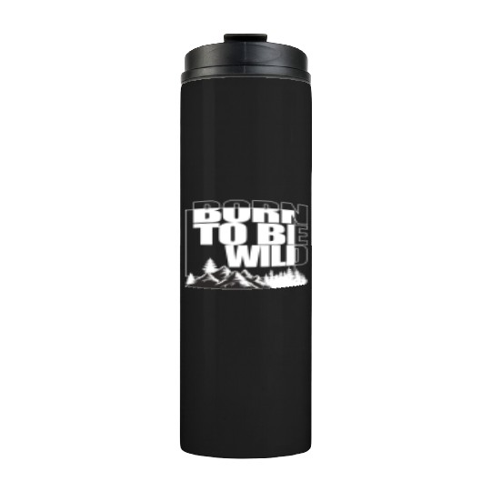 BORN TO BE WILD Thermal Tumblers