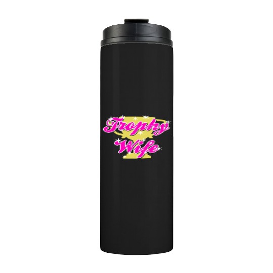 Trophy Wife Thermal Tumblers