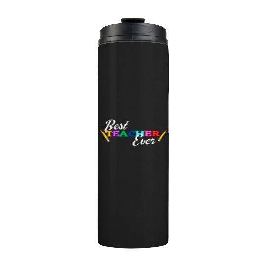 Best Teacher Ever Thermal Tumblers