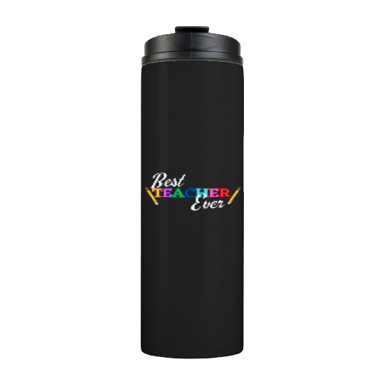 Best Teacher Ever Thermal Tumblers