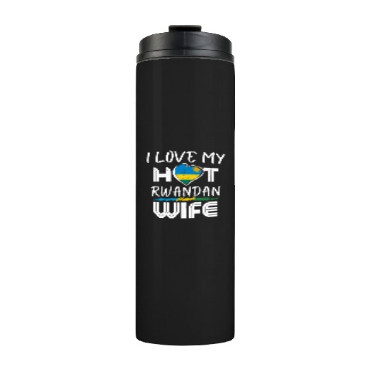 Funny I Love My Hot Rwandan Wife Husband Thermal Tumblers