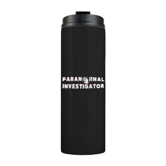 Ghost Hunting Paranormal Investigator Thermal Tumblers
