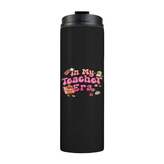 In My Teacher Era First Day Of School Thermal Tumblers