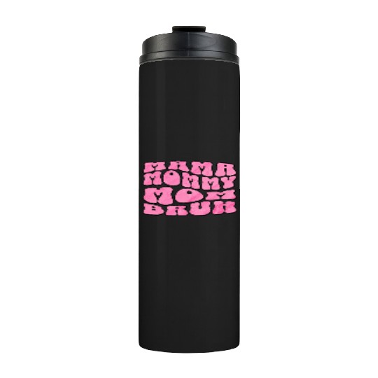 Mama Mommy Mom Bruh Funny Groovy Mom Quote Thermal Tumblers