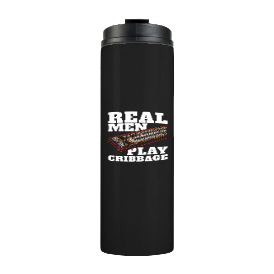 Cribbage Real Men Play Cribbage Loves Board Game Thermal Tumblers