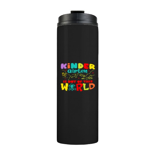 Kindergarten Is Out Of This World Kindergarten Thermal Tumblers
