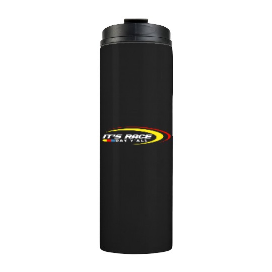 It s Race Day Y all Funny Racing Drag Thermal Tumblers