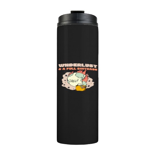 Wanderlust a full suitcase Thermal Tumblers