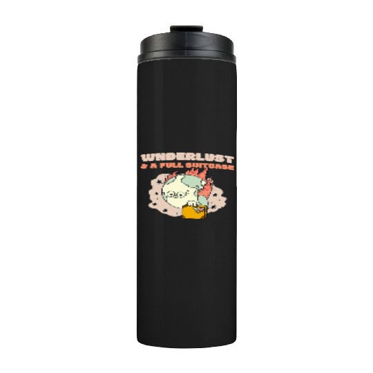 Wanderlust a full suitcase Thermal Tumblers
