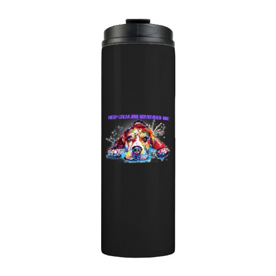KEEP CALM AND REMEMBER ME Thermal Tumblers