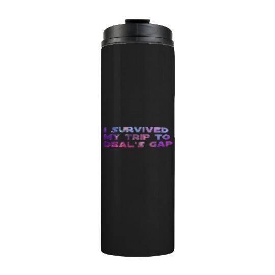 I Survived My Trip To Deals Gap Funny Deals Trip Thermal Tumblers