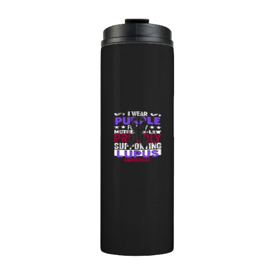 I wear Purple for my Mother-in-Law Lupus Awareness Thermal Tumblers