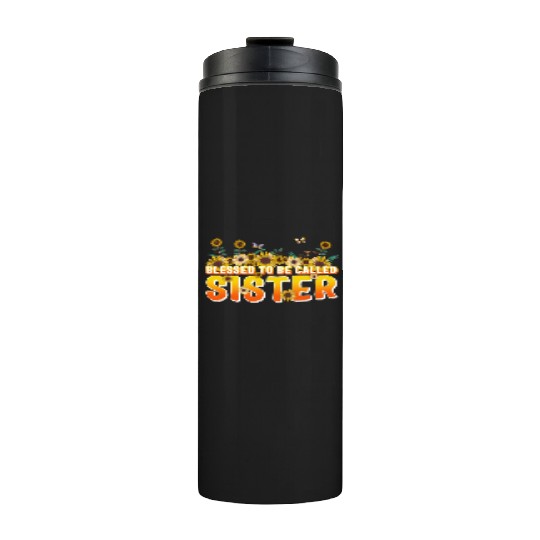 Sisterhood Thermal Tumblers, Blessed To Be Called Sister