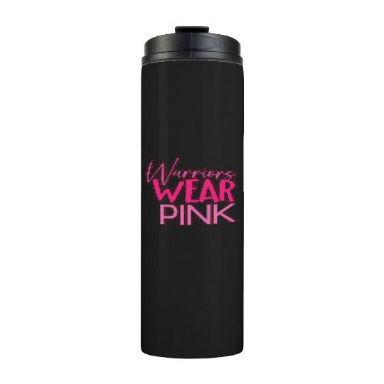 Warriors Wear Pink Thermal Tumblers