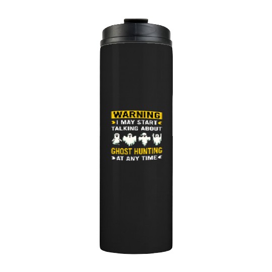 Warning Ghost Hunting Hunter Paranormal Thermal Tumblers