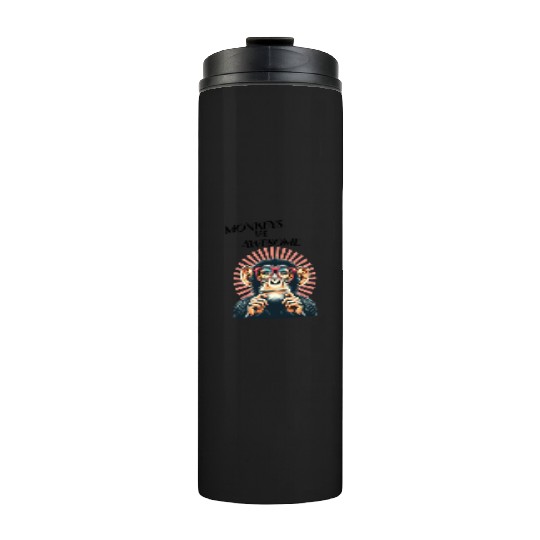 monkey are the awesome Thermal Tumblers