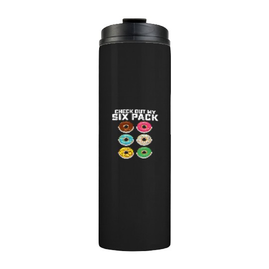 Check Out My Six Pack Donut Gym Workout Fitness Thermal Tumblers