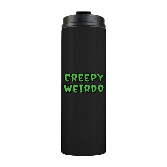 Creepy Weirdo Thermal Tumblers